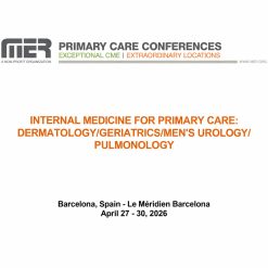 MER Primary Care Conferences Internal Medicine for Primary Care Derm Geri Men’s Uro Pulm Apr 27-30, 2026