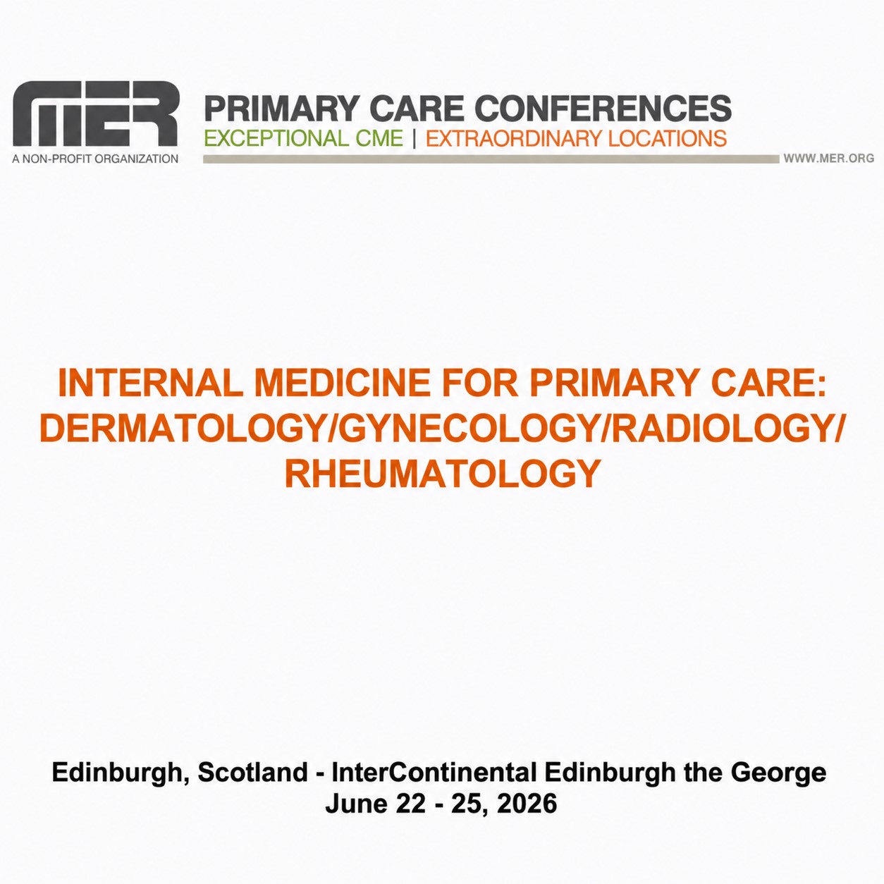 MER Primary Care Conferences Internal Medicine for Primary Care Derm Gyn Rad Rheum Jun 22-25, 2026 MER Primary Care Conferences Internal Medicine for Primary Care Derm Gyn Rad Rheum Jun 22-25, 2026