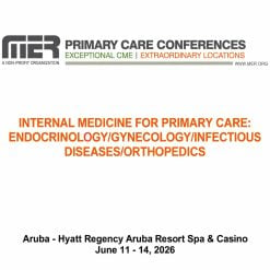 MER Primary Care Conferences Internal Medicine for Primary Care Endo Gyn ID Ortho Jun 11-14, 2026