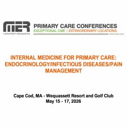 MER Primary Care Conferences Internal Medicine for Primary Care Endo ID Pain May 15-17, 2026