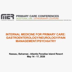 MER Primary Care Conferences Internal Medicine for Primary Care Gastro Neuro Pain Psych May 14-17, 2026