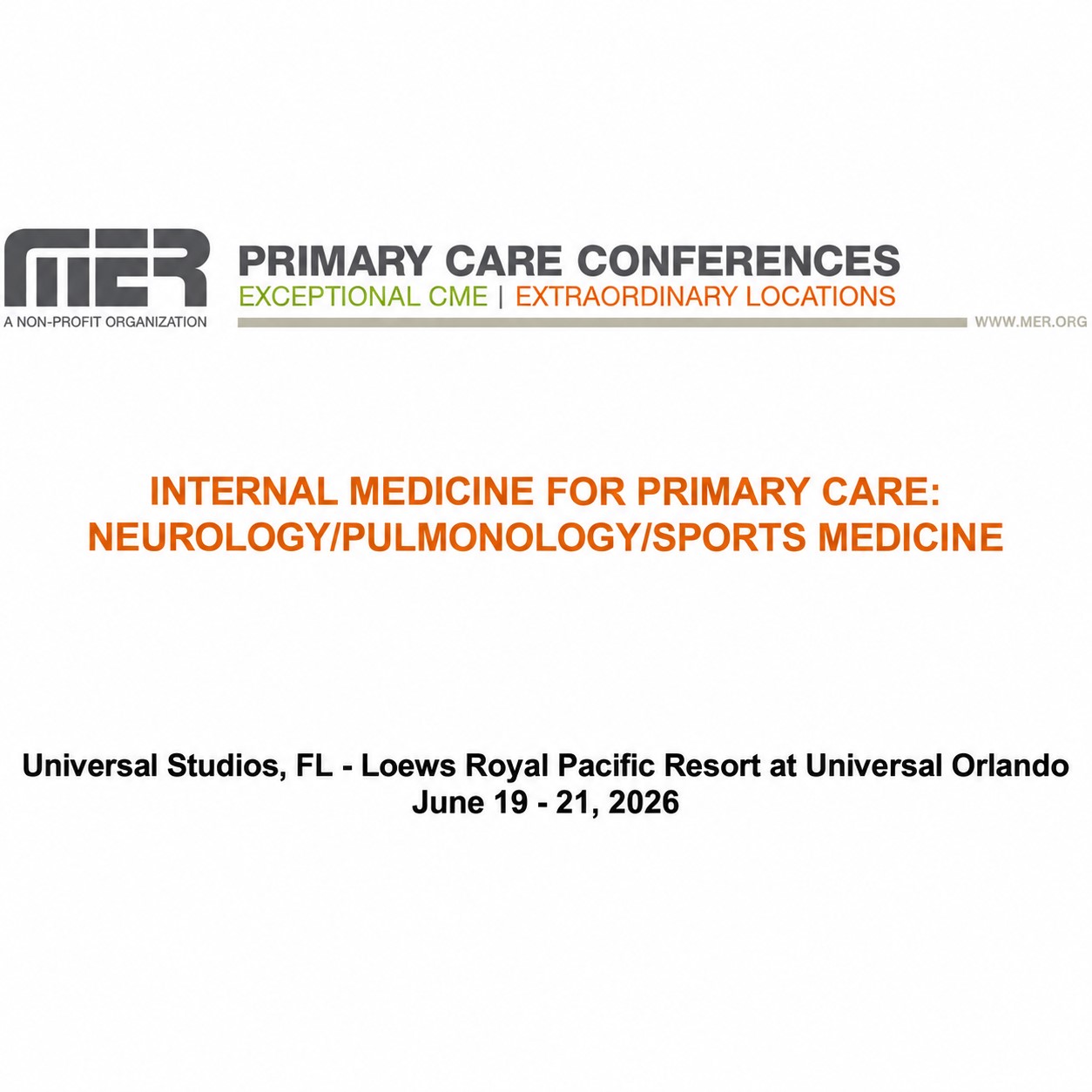 MER Primary Care Conferences Internal Medicine for Primary Care Neuro Pulm Sports Med Jun 19-21, 2026 MER Primary Care Conferences Internal Medicine for Primary Care Neuro Pulm Sports Med Jun 19-21, 2026