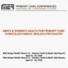 MER Primary Care Conferences Men’s & Wome’s Health for Primary Care Gyn Men’s Uro Psych Apr 24-26, 2026 MER Primary Care Conferences Men’s & Wome’s Health for Primary Care Gyn Men’s Uro Psych Apr 24-26, 2026