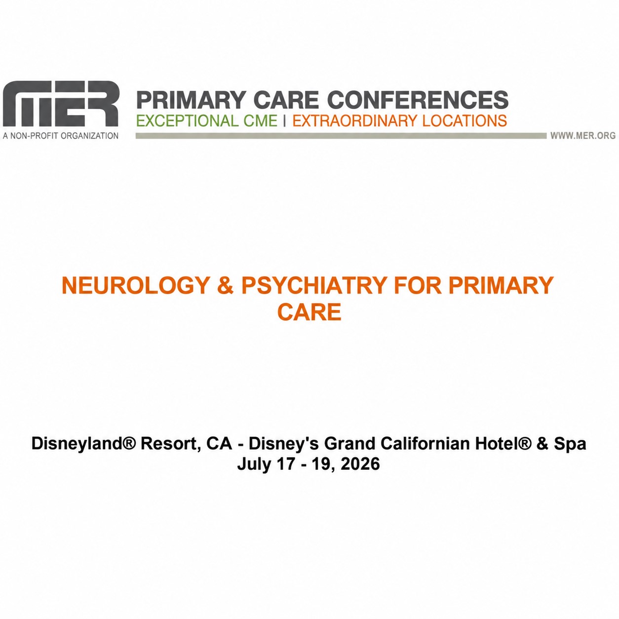 MER Primary Care Conferences Neurology & Psychiatry for Primary Care Jul 17-19, 2026 MER Primary Care Conferences Neurology & Psychiatry for Primary Care Jul 17-19, 2026