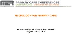 MER Primary Care Conferences Neurology for Primary Care Aug 21-23, 2026