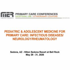 MER Primary Care Conferences Pediatric & Adolescent Medicine for Primary Care ID Neuro Rheum May 29-31, 2026