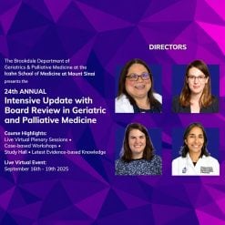 Mount Sinai 24th Annual Intensive Update with Board Review in Geriatric and Palliative Medicine 2025