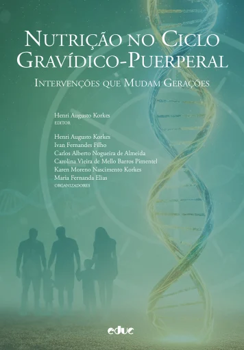 Nutrição no ciclo gravídico-puerperal – intervenções que mudam gerações (Original PDF from Publisher) Nutrição no ciclo gravídico-puerperal – intervenções que mudam gerações (Original PDF from Publisher)