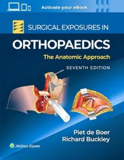 Surgical Exposures in Orthopaedics The Anatomic Approach, 7th edition (Videos Only)