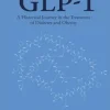 The Story of GLP-1 A Historical Journey in the Treatment of Diabetes and Obesity (EPUB)