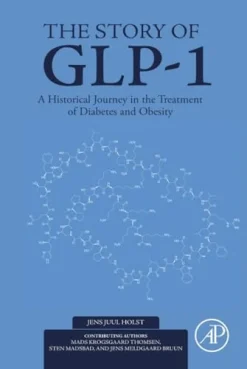 The Story of GLP-1 A Historical Journey in the Treatment of Diabetes and Obesity (EPUB)