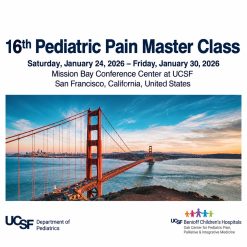 UCSF 16th Pediatric Pain Master Class 2026