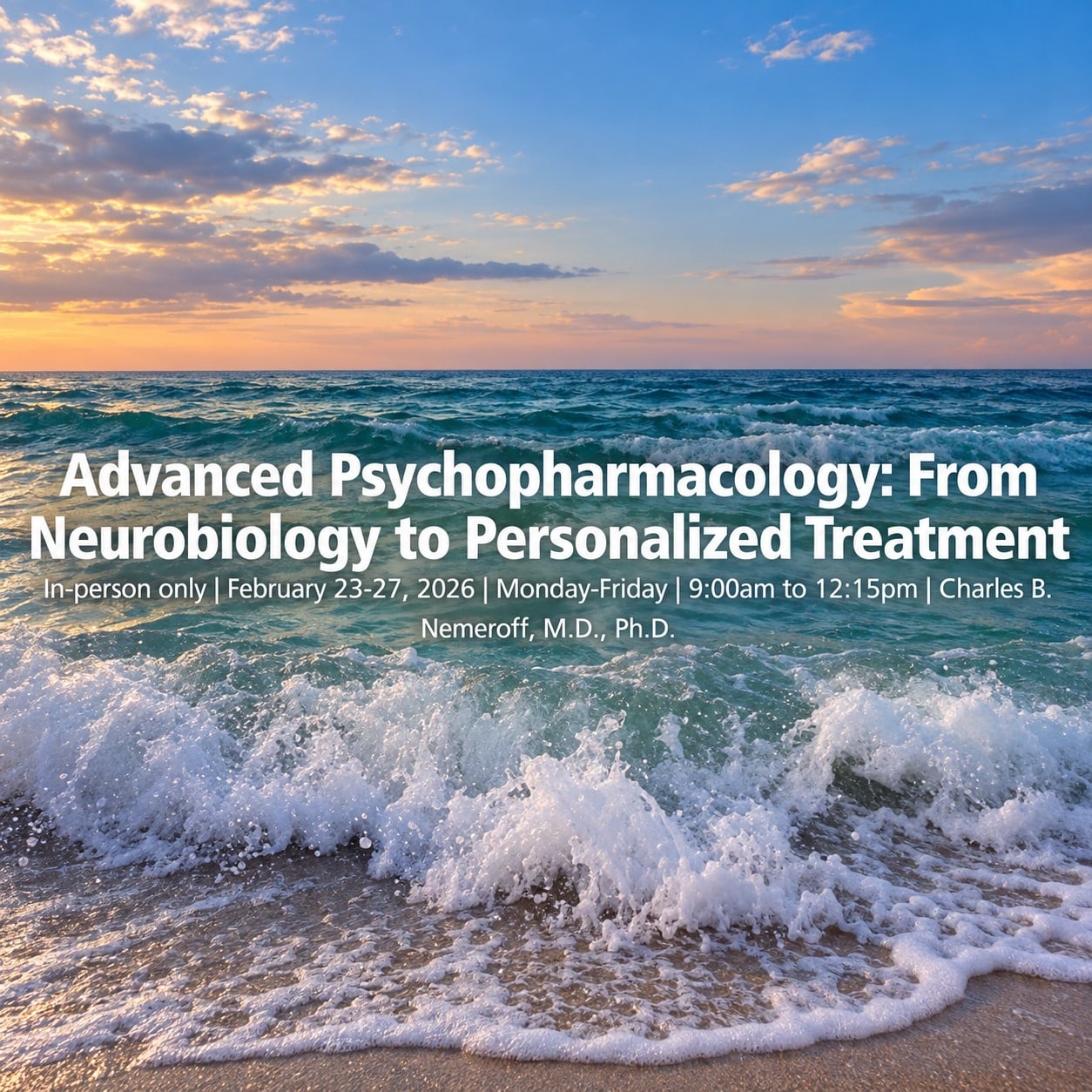 University of Miami Advanced Psychopharmacology From Neurobiology to Personalized Treatment 2026 University of Miami Advanced Psychopharmacology From Neurobiology to Personalized Treatment 2026