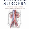 Vascular Surgery: Anatomic Exposures and Operative Techniques (Original PDF from Publisher) Vascular Surgery Anatomic Exposures and Operative Techniques (Original PDF from Publisher)