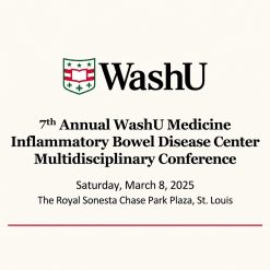 Washington University School of Medicine in St. Louis 7th Annual IBD Center Multidisciplinary Conference 2025