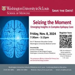 Washington University School of Medicine in St. Louis Seizing the Moment Emerging Insights in Complex Epilepsy Care 2024
