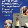 Kielhofner's Conceptual Foundations of Occupational Therapy Practice, 5th Edition (Original PDF from Publisher)