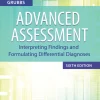 Advanced Assessment Interpreting Findings and Formulating Differential Diagnoses, 6th Edition (Original PDF from Publisher)