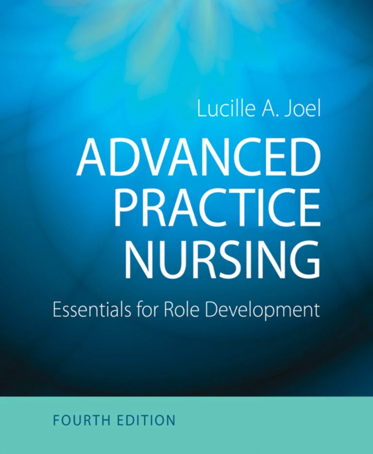 Advanced Practice Nursing: Essentials for Role Development, 4th Edition (Original PDF from Publisher) Advanced Practice Nursing: Essentials for Role Development, 4th Edition (Original PDF from Publisher)