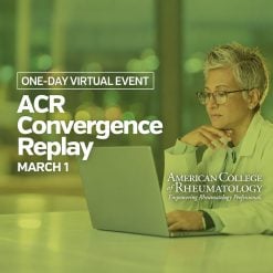 American College of Rheumatology Convergence Replay 2024