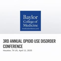 Baylor College of Medicine 3rd Annual Opioid Use Disorder Conference 2025