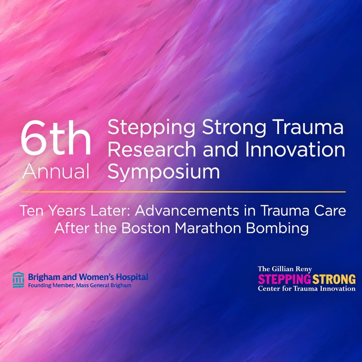 Brigham And Women’s Hospital 6th Stepping Strong Trauma Research and Innovation Annual Symposium 2023 Brigham And Women’s Hospital 6th Stepping Strong Trauma Research and Innovation Annual Symposium 2023