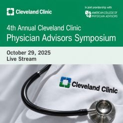 Cleveland Clinic 4th Annual Physician Advisors Symposium 2025