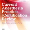 Current Anesthesia Practice and Certification Review: Evaluation and Certification Review, 2nd Edition (Original PDF from Publisher) Current Anesthesia Practice and Certification Review