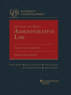 Gellhorn and Byse's Administrative Law, Cases and Comments (University Casebook Series), 13th Edition (EPUB)