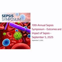 Houston Methodist 10th Annual Sepsis Symposium Outcomes and Impact of Sepsis 2025