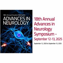Houston Methodist 18th Annual Advances in Neurology Symposium 2025