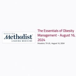 Houston Methodist 1st Annual Essentials of Obesity Symposium 2024