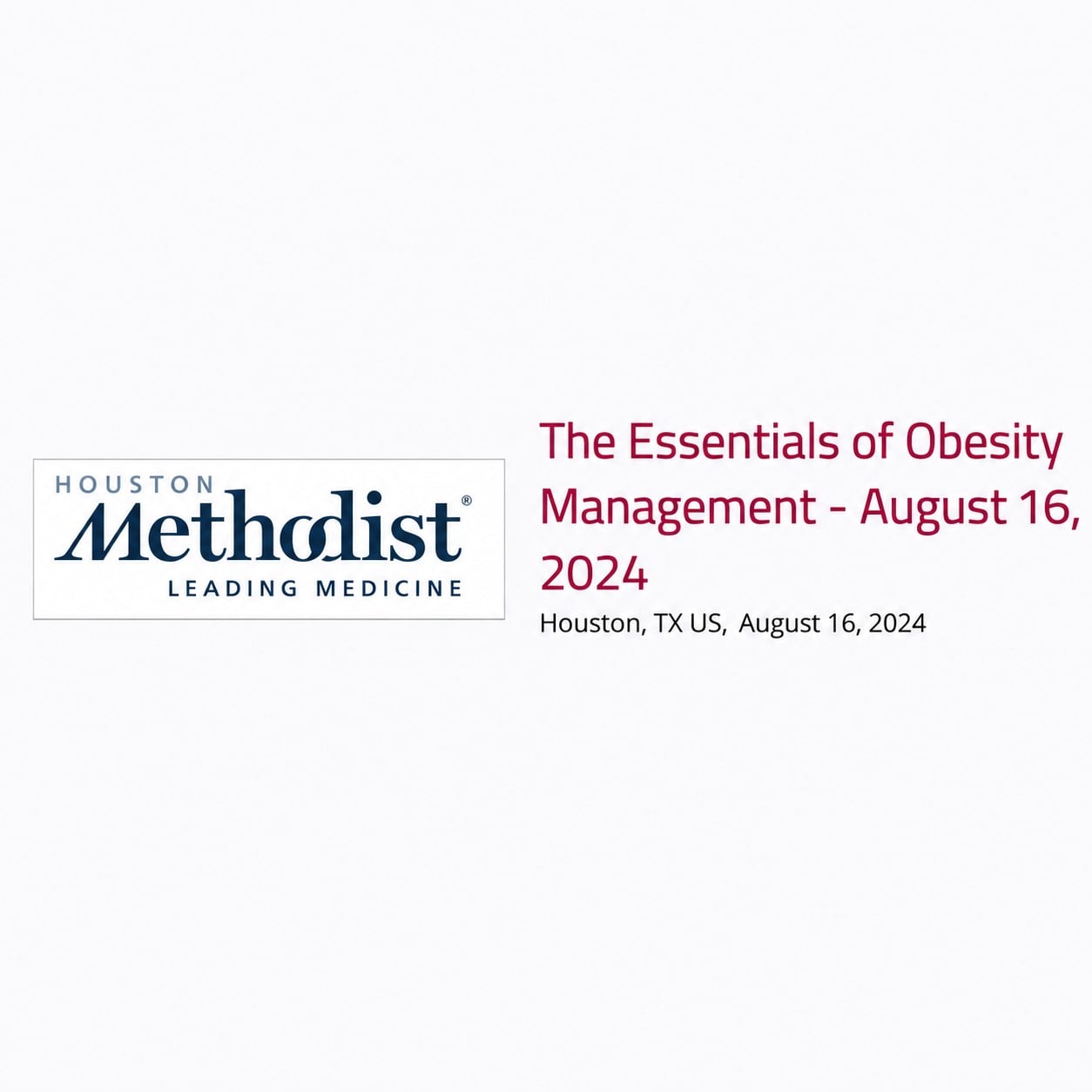 Houston Methodist 1st Annual Essentials of Obesity Symposium 2024 Houston Methodist 1st Annual Essentials of Obesity Symposium 2024