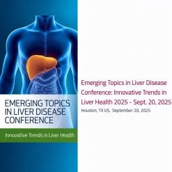 Houston Methodist Emerging Topics in Liver Disease Conference Innovative Trends in Liver Health 2025