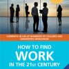 How to Find Work in the 21st Century A Guide to Finding Employment in Today’s Workplace (EPUB)