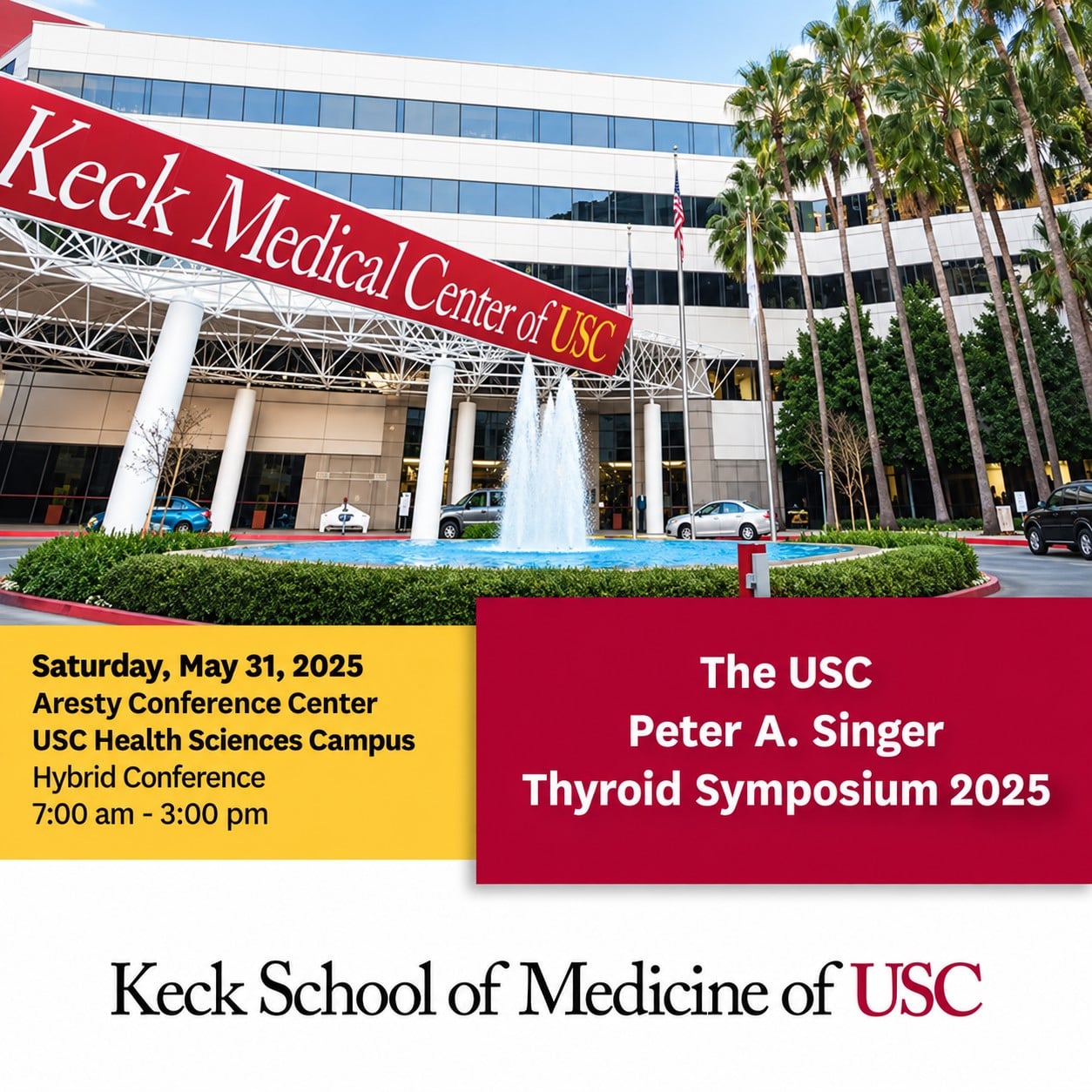 Keck USC The USC Peter A. Singer Thyroid Symposium 2025 Keck USC The USC Peter A. Singer Thyroid Symposium 2025