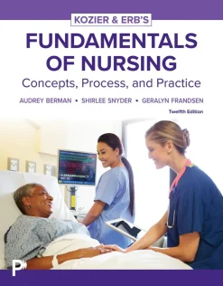 Kozier & Erb's Fundamentals of Nursing, Concepts, Process and Practice, 12th Edition (Original PDF from Publisher)