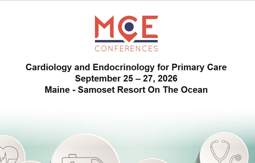 MCE Conferences Cardiology and Endocrinology for Primary Care Sep 25, 2026 – Sep 27, 2026 MCE Conferences Cardiology and Endocrinology for Primary Care Sep 25, 2026 – Sep 27, 2026