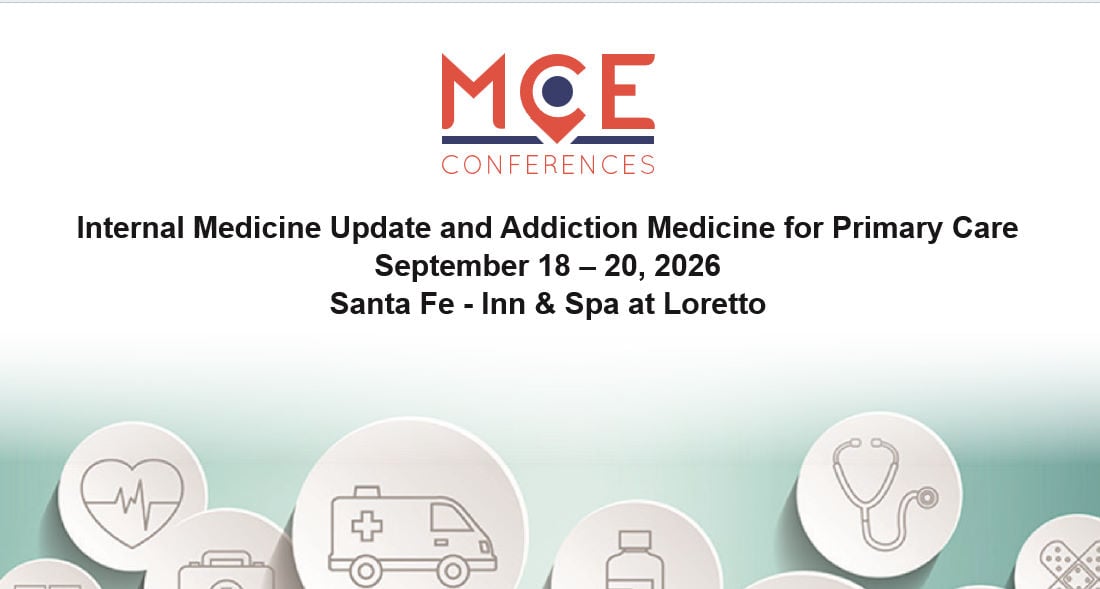 MCE Conferences Internal Medicine Update and Addiction Medicine for Primary Care Sep 18, 2026 – Sep 20, 2026 MCE Conferences Internal Medicine Update and Addiction Medicine for Primary Care Sep 18, 2026 – Sep 20, 2026
