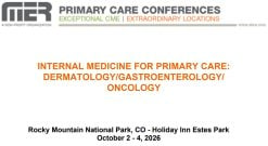 MER Primary Care Conferences Internal Medicine for Primary Care Derm Gastro Onc Oct 02-04, 2026
