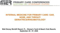 MER Primary Care Conferences Internal Medicine for Primary Care ENT Geri Rheum Sep 25-27, 2026