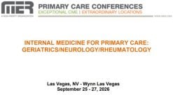 MER Primary Care Conferences Internal Medicine for Primary Care Geri Neuro Rheum Sep 25-27, 2026