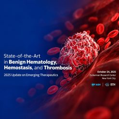 MSKCC State-of-the-Art in Benign Hematology, Hemostasis, and Thrombosis 2025