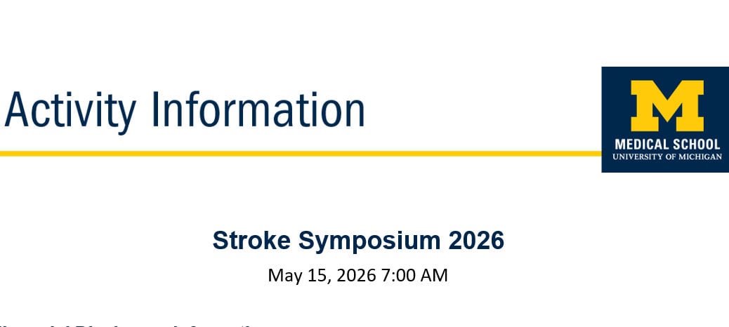 Michigan Medicine Stroke Symposium 2026 Michigan Medicine Stroke Symposium 2026