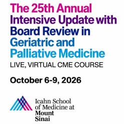 Mount Sinai 25th Annual Intensive Update with Board Review in Geriatric and Palliative Medicine 2026