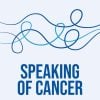 Speaking of Cancer: A Clinician's Guide to Having Better Cancer Conversations (Original PDF from Publisher) Speaking of Cancer A Clinician's Guide to Having Better Cancer Conversations (Original PDF from Publisher)