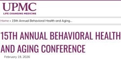 UPMC 15th Behavioral Health & Aging Conference 2026