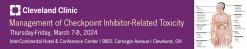 Cleveland Clinic Management of Checkpoint Inhibitor-Related Toxicity 2024
