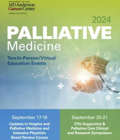 The University of Texas MD Anderson Cancer Center Updates in Hospice and Palliative Care and Intensive Physician Board Review 2024