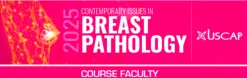 2025 Contemporary Issues in Breast Pathology (USCAP) (Videos + Slides)